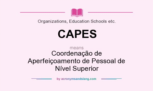 What does CAPES mean? It stands for Coordenação de Aperfeiçoamento de Pessoal de Nível Superior