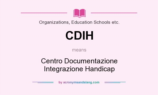 What does CDIH mean? It stands for Centro Documentazione Integrazione Handicap