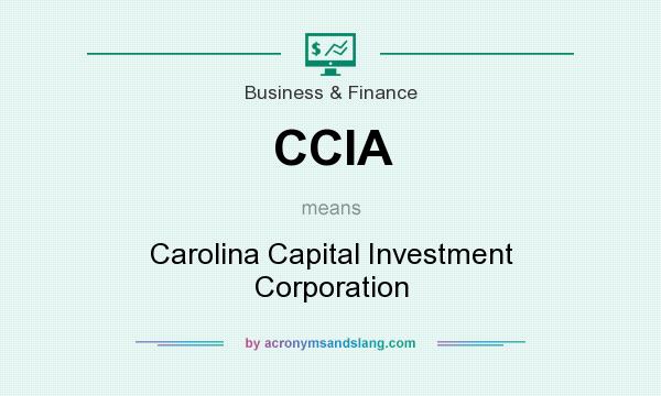 What does CCIA mean? It stands for Carolina Capital Investment Corporation
