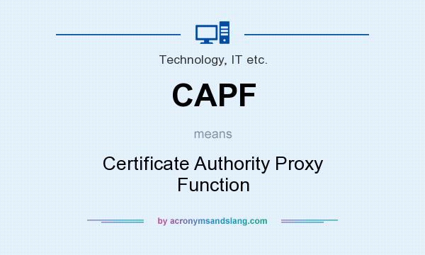 What does CAPF mean? It stands for Certificate Authority Proxy Function