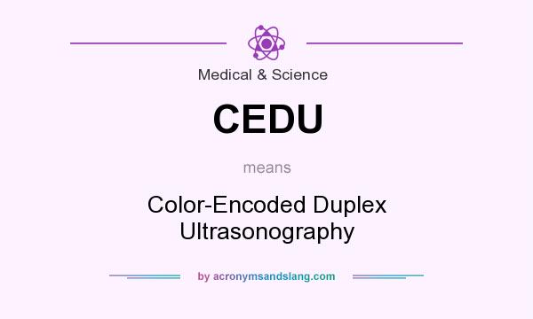 What does CEDU mean? It stands for Color-Encoded Duplex Ultrasonography