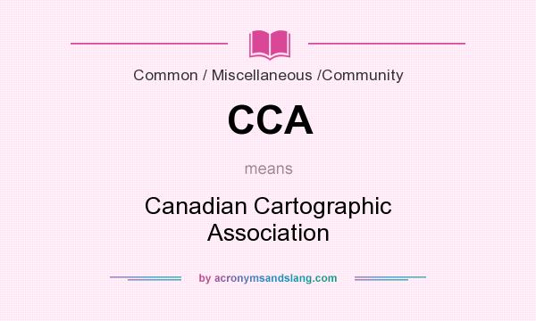 What does CCA mean? It stands for Canadian Cartographic Association