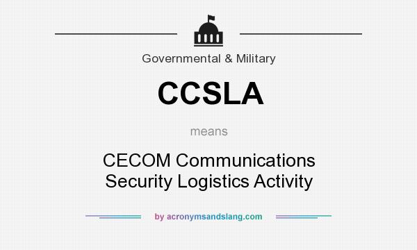 What does CCSLA mean? It stands for CECOM Communications Security Logistics Activity