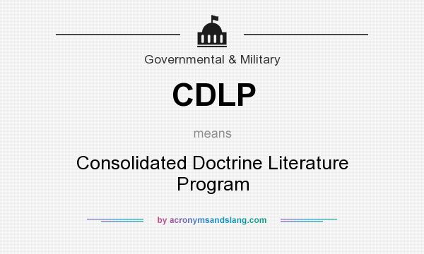 What does CDLP mean? It stands for Consolidated Doctrine Literature Program