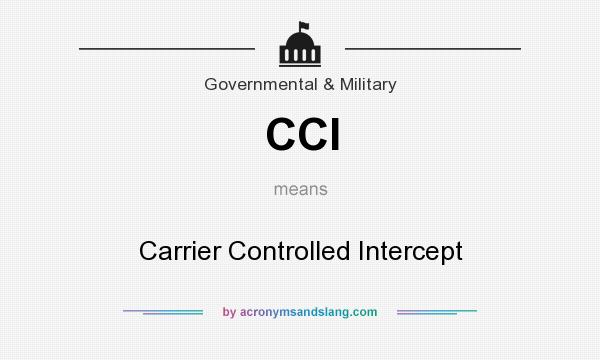 What does CCI mean? It stands for Carrier Controlled Intercept