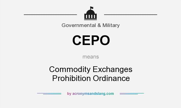 What does CEPO mean? It stands for Commodity Exchanges Prohibition Ordinance