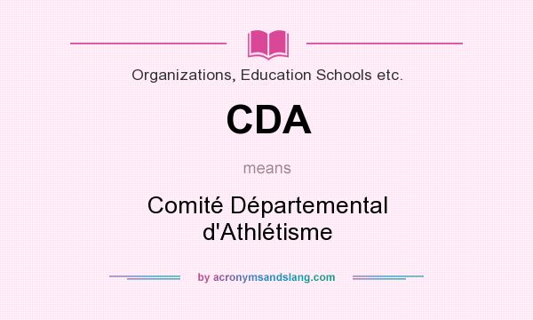 What does CDA mean? It stands for Comité Départemental d`Athlétisme