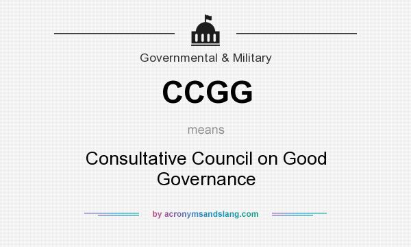 What does CCGG mean? It stands for Consultative Council on Good Governance