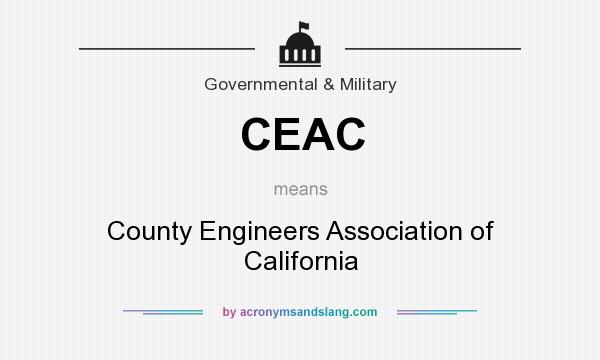 What does CEAC mean? It stands for County Engineers Association of California