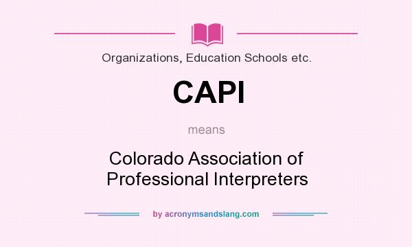 What does CAPI mean? It stands for Colorado Association of Professional Interpreters