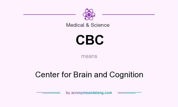 What does CBC mean? It stands for Center for Brain and Cognition