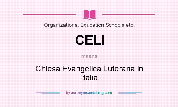 What does CELI mean? It stands for Chiesa Evangelica Luterana in Italia