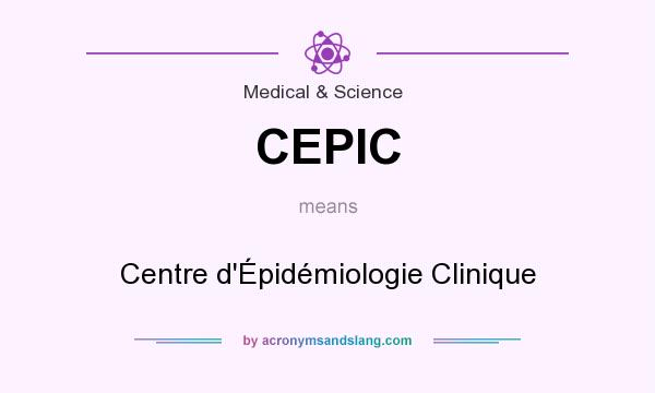 What does CEPIC mean? It stands for Centre d`Épidémiologie Clinique