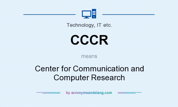 What does CCCR mean? It stands for Center for Communication and Computer Research