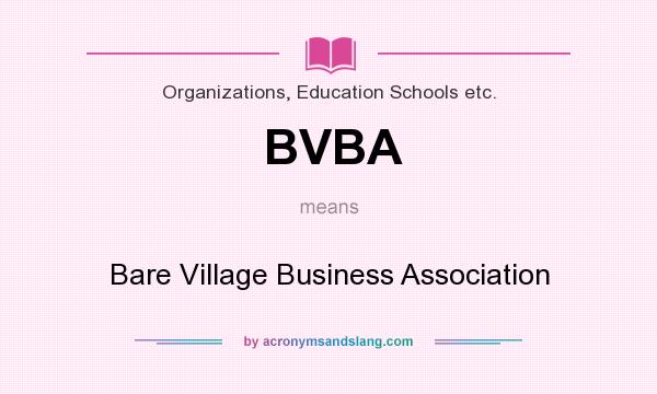 What does BVBA mean? It stands for Bare Village Business Association