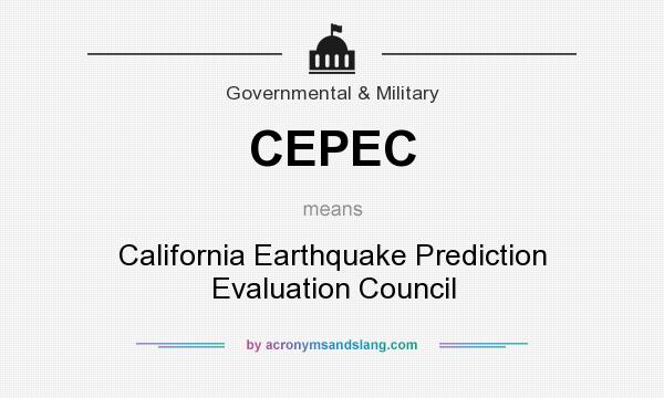 What does CEPEC mean? It stands for California Earthquake Prediction Evaluation Council