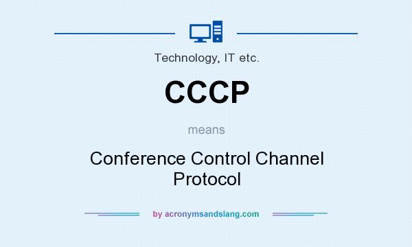 What does CCCP mean? It stands for Conference Control Channel Protocol