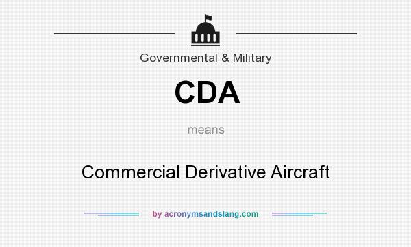 What does CDA mean? It stands for Commercial Derivative Aircraft