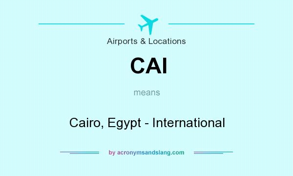 What does CAI mean? It stands for Cairo, Egypt - International