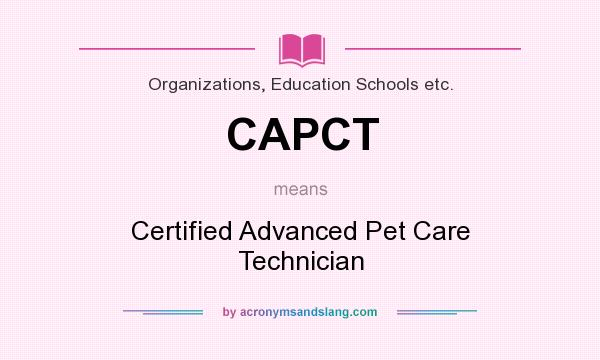 What does CAPCT mean? It stands for Certified Advanced Pet Care Technician