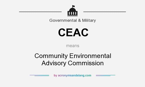 What does CEAC mean? It stands for Community Environmental Advisory Commission