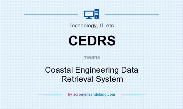 What does CEDRS mean? It stands for Coastal Engineering Data Retrieval System