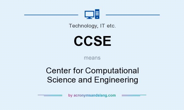 What does CCSE mean? It stands for Center for Computational Science and Engineering