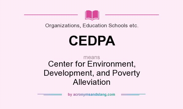 What does CEDPA mean? It stands for Center for Environment, Development, and Poverty Alleviation