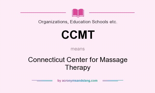 What does CCMT mean? It stands for Connecticut Center for Massage Therapy