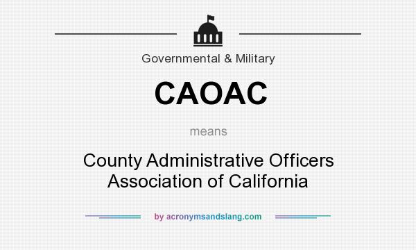 What does CAOAC mean? It stands for County Administrative Officers Association of California