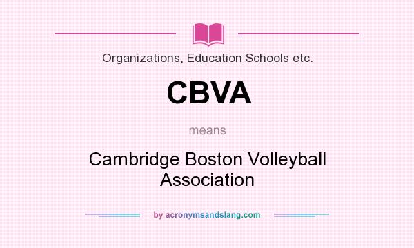 What does CBVA mean? It stands for Cambridge Boston Volleyball Association