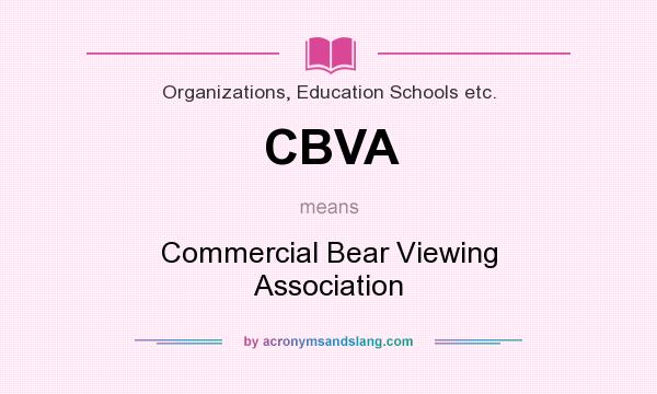 What does CBVA mean? It stands for Commercial Bear Viewing Association