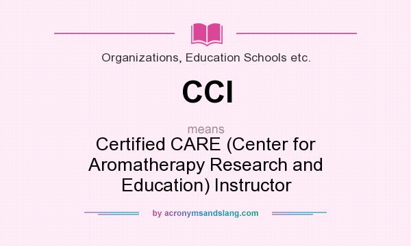 What does CCI mean? It stands for Certified CARE (Center for Aromatherapy Research and Education) Instructor