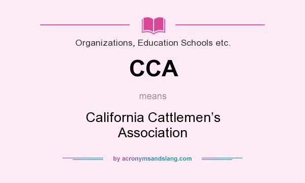 What does CCA mean? It stands for California Cattlemen’s Association