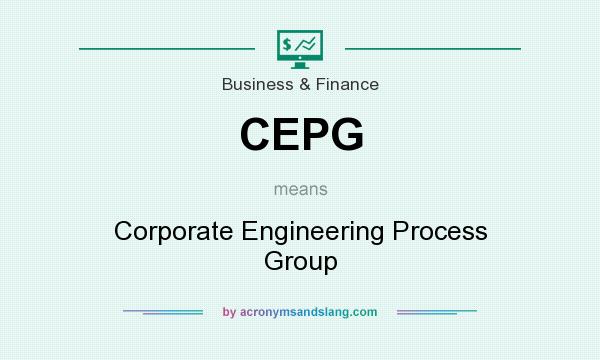 What does CEPG mean? It stands for Corporate Engineering Process Group