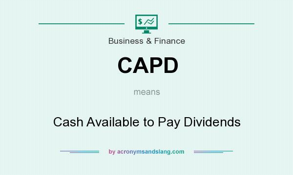 What does CAPD mean? It stands for Cash Available to Pay Dividends