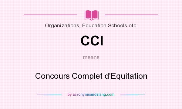 What does CCI mean? It stands for Concours Complet d`Equitation