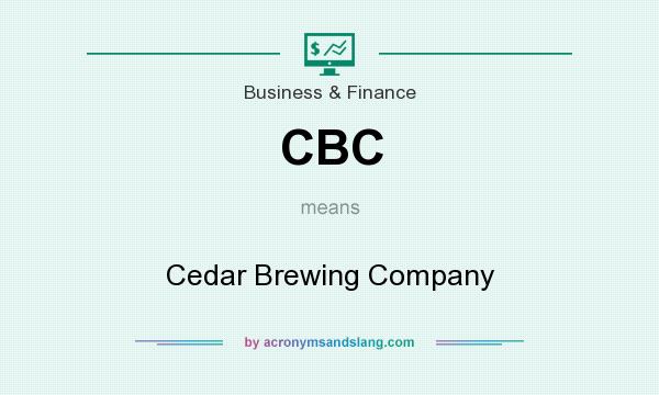 What does CBC mean? It stands for Cedar Brewing Company