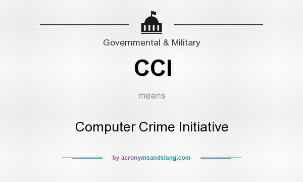 What does CCI mean? It stands for Computer Crime Initiative