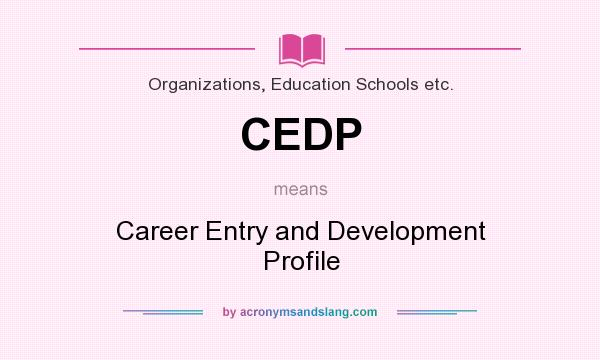 What does CEDP mean? It stands for Career Entry and Development Profile