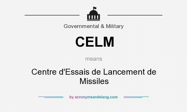 What does CELM mean? It stands for Centre d`Essais de Lancement de Missiles