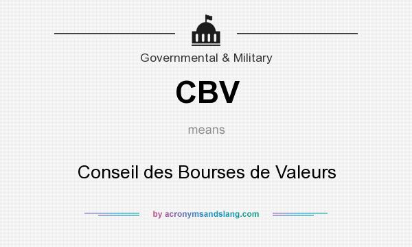 What does CBV mean? It stands for Conseil des Bourses de Valeurs