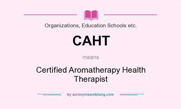 What does CAHT mean? It stands for Certified Aromatherapy Health Therapist