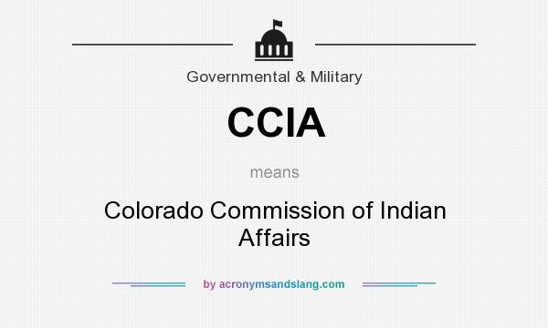 What does CCIA mean? It stands for Colorado Commission of Indian Affairs