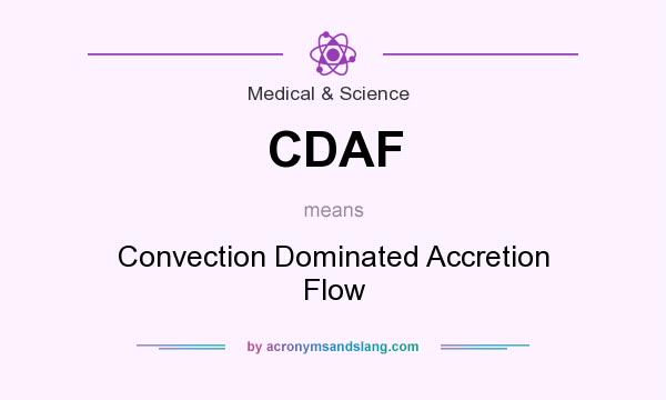 What does CDAF mean? It stands for Convection Dominated Accretion Flow