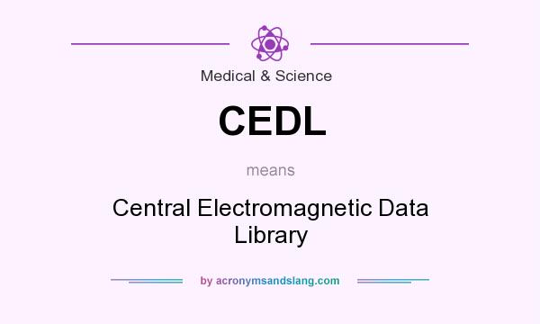 What does CEDL mean? It stands for Central Electromagnetic Data Library