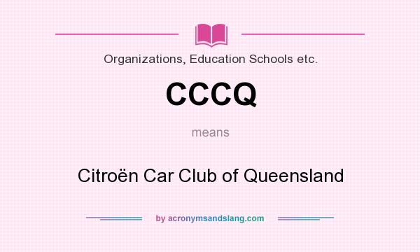 What does CCCQ mean? It stands for Citroën Car Club of Queensland