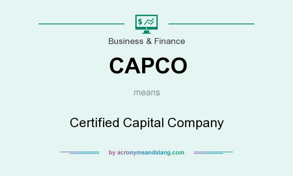 What does CAPCO mean? It stands for Certified Capital Company