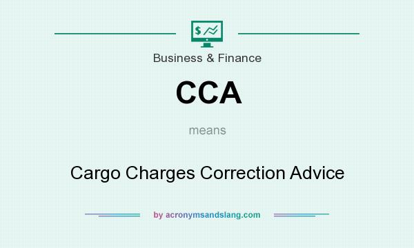 What does CCA mean? It stands for Cargo Charges Correction Advice