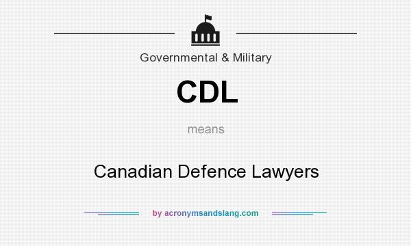 What does CDL mean? It stands for Canadian Defence Lawyers